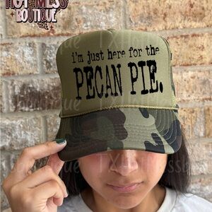 I’m just here for the Pecan Pie Camo trucker hat -